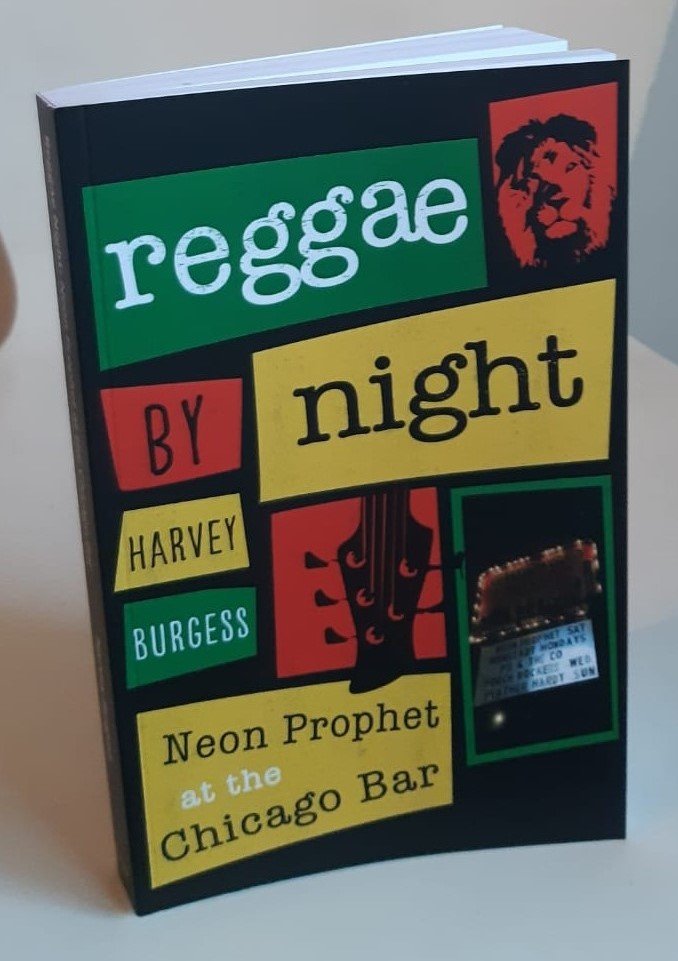 Meet Harvey Burgess: Author and Super-fan 6 Harvey Burgess Reggae Night, Neon Prophet at the Chicago Bar