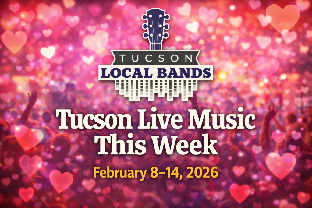 Tucson Live Music This Week: Top Local Shows to Catch (Feb 8–14, 2026)