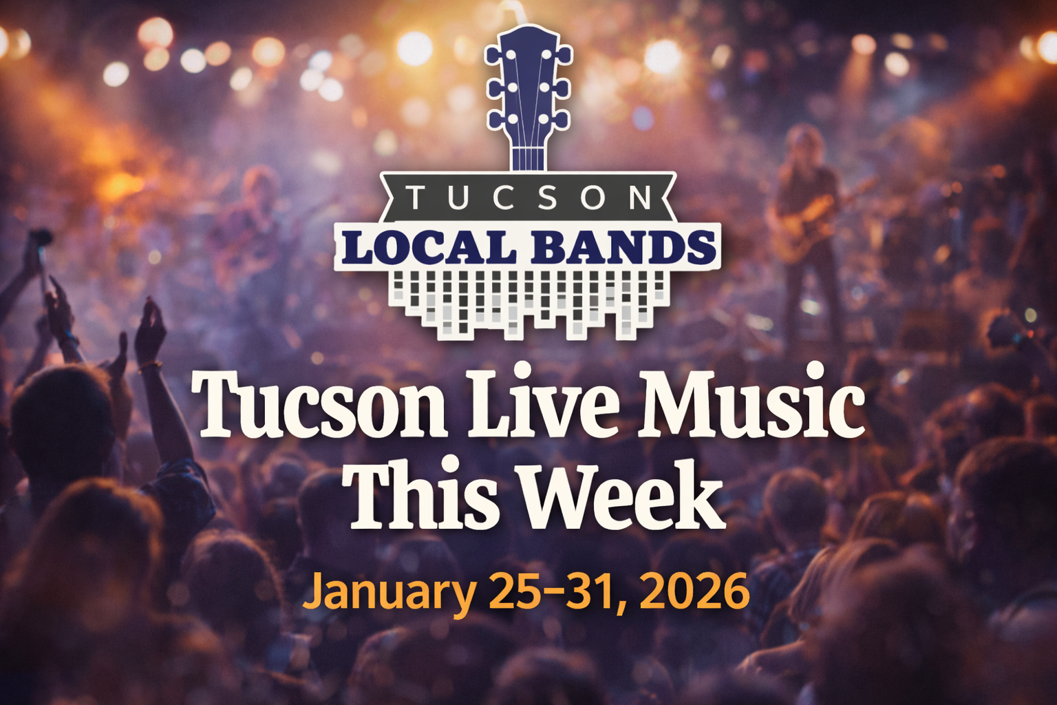 Tucson Local Bands Live Music Week Jan 25-31