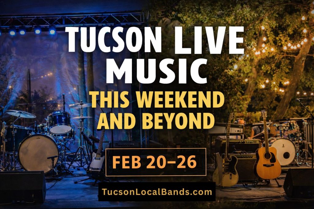 Tucson Live Music This Weekend and Beyond Feb 20–26, 2026