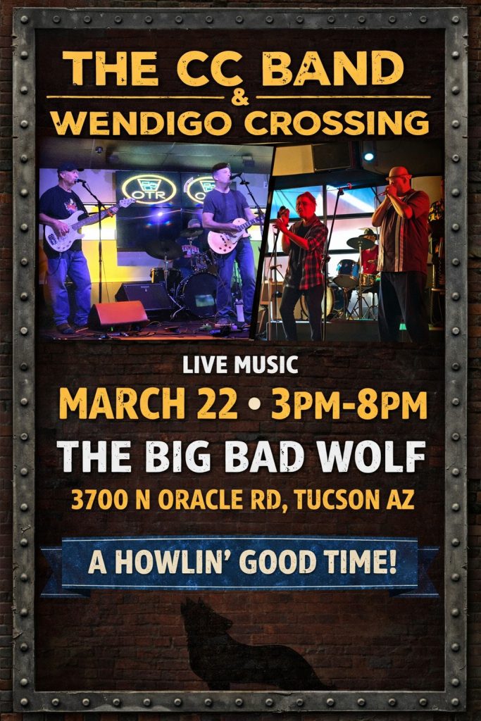 Tucson Live Music March 2026: What to See (March 20–26) 9 The CC Band and Wendigo Crossing live music poster for The Big Bad Wolf in Tucson, Arizona on March 22, featuring a Tucson live music March 2026 performance with rock and blues bands.