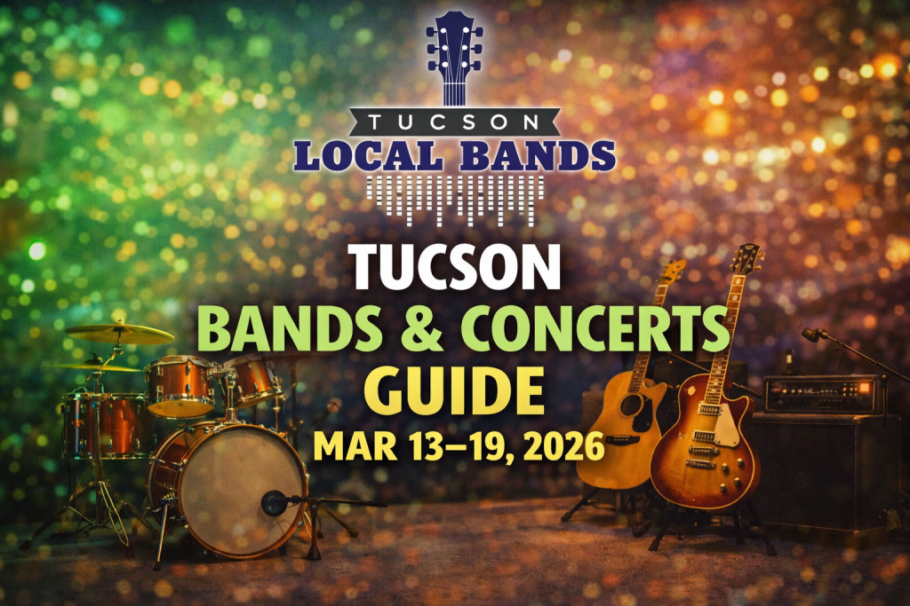 Tucson bands and concerts guide for March 13–19, 2026 featuring the Tucson Local Bands logo with guitars and drum set on a concert stage.