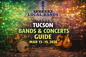 Tucson bands and concerts guide for March 13–19, 2026 featuring the Tucson Local Bands logo with guitars and drum set on a concert stage.
