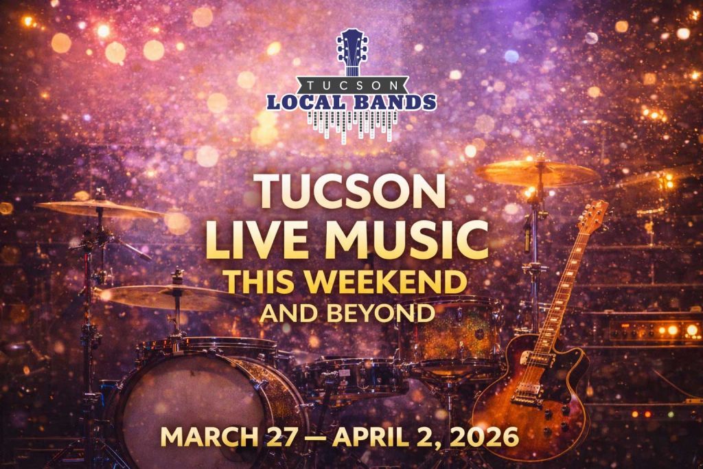 Tucson Live Music March 27 through April 2