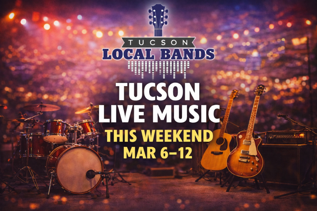 Tucson live music this weekend graphic featuring stage instruments and lights promoting Tucson Local Bands events March 6–12.