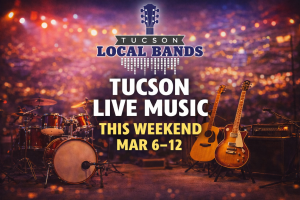 Tucson live music this weekend graphic featuring stage instruments and lights promoting Tucson Local Bands events March 6–12.