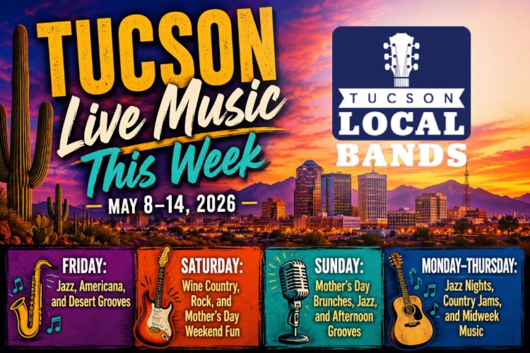 tucson live music mothers day weekend may 8–14 2026