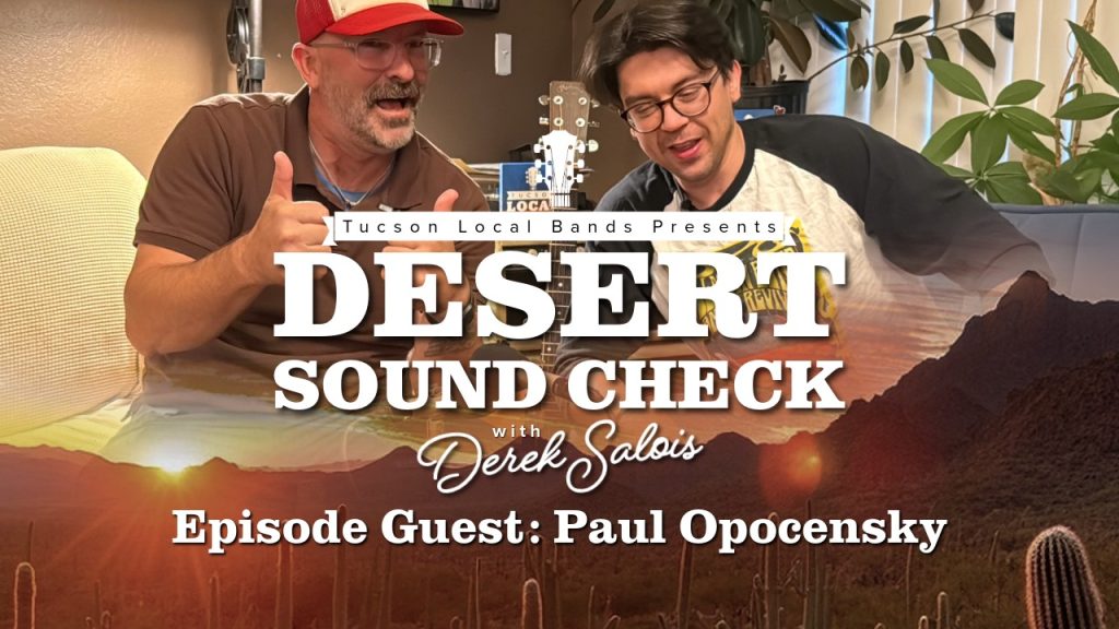 Paul Opocensky: Hard-Earned Advice for Working Musicians | Desert Sound Check, Episode 5