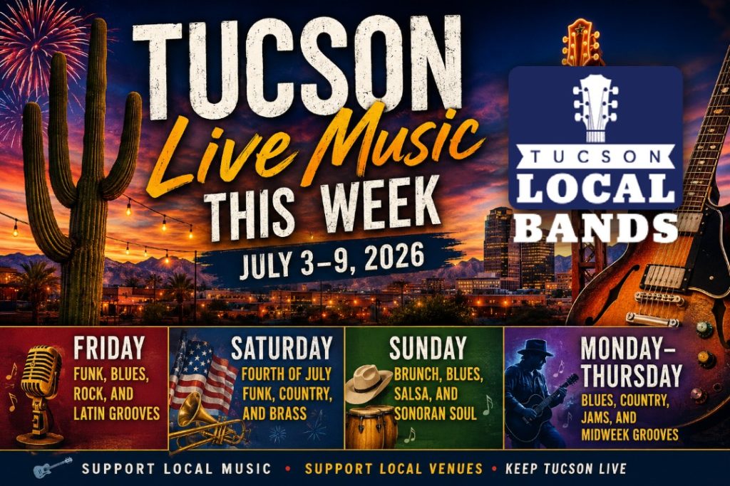 Tucson Live Music This Week: July 3–9, 2026