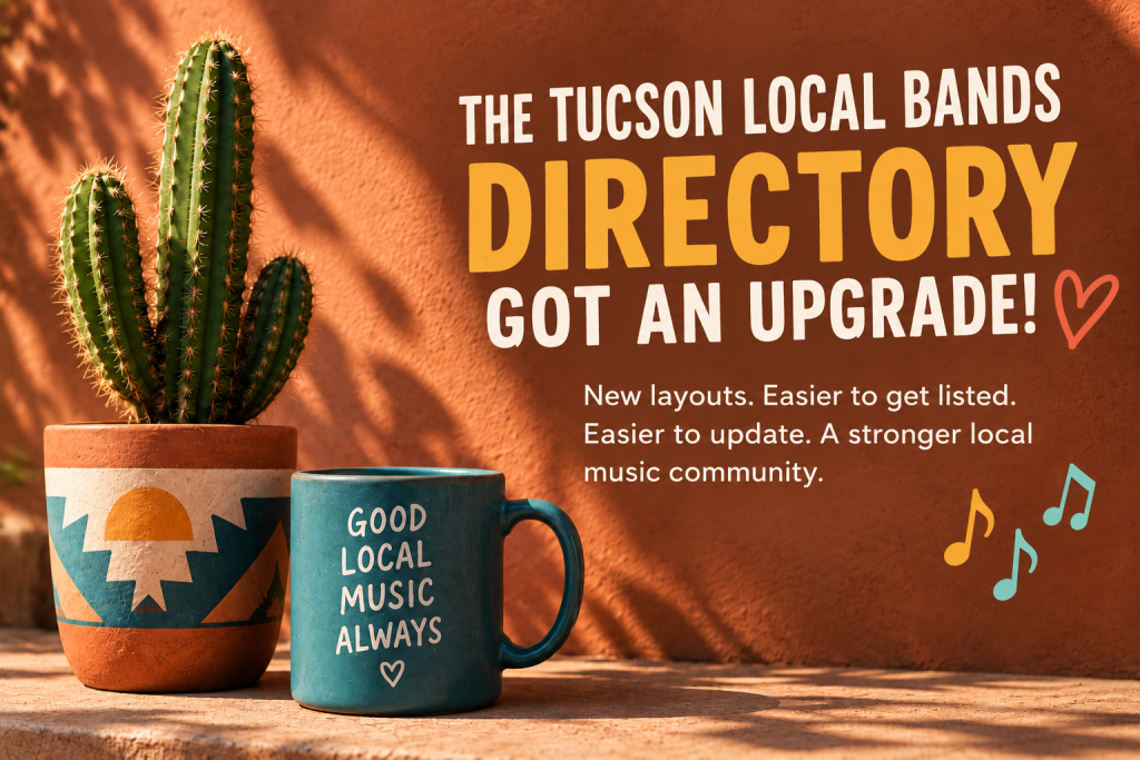 The New Tucson Local Bands Directory Is Here — Built for Tucson’s Music Community